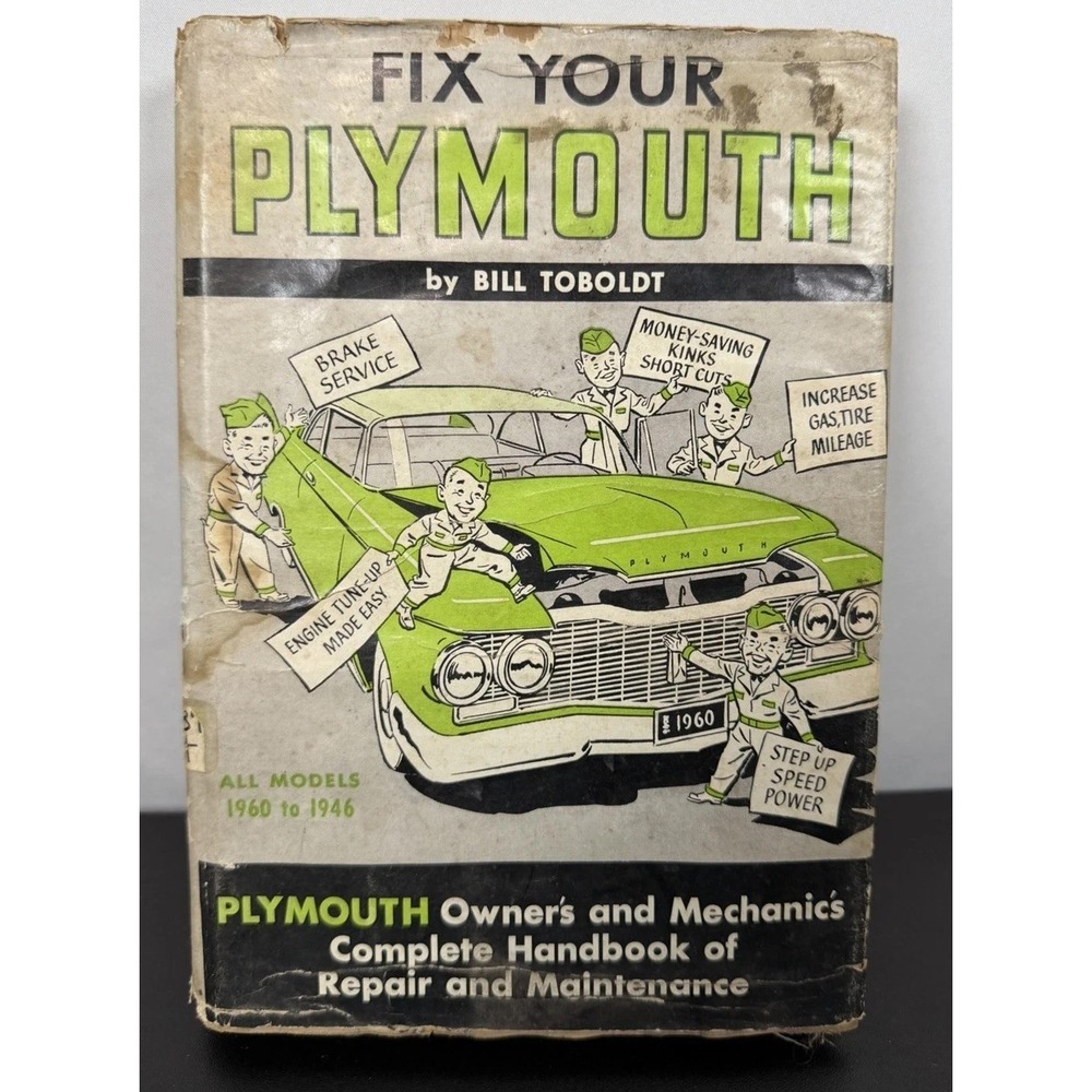 Fix Your Plymouth. Repair Manual 1965 - 1952. By Bill Toboldt. Good Condition